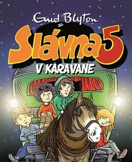 Pre deti a mládež Slávna päťka v karavane - Enid Blyton