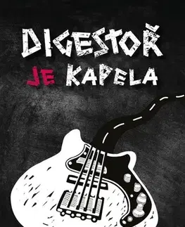 Hudba - noty, spevníky, príručky Digestoř je kapela - Zbyněk Řeháček