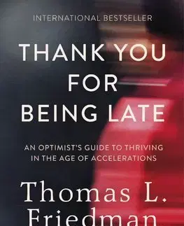 Politológia Thank You for Being Late - Thomas L. Friedman