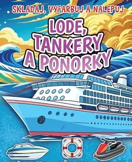 Nalepovačky, vystrihovačky, skladačky Lode, tankery a ponorky