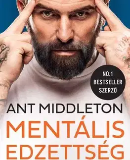 Zdravie, životný štýl - ostatné Mentális edzettség - Ant Middleton,István Sziklai