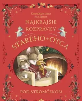 Rozprávky Najkrajšie rozprávky starého otca pod stromčekom - Karine-Marie Amiot,Julie Mellan