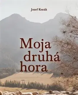 Kresťanstvo Moja druhá hora - Jozef Kozák