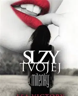 Slovenská beletria Slzy tvojej milenky - Lea Victory