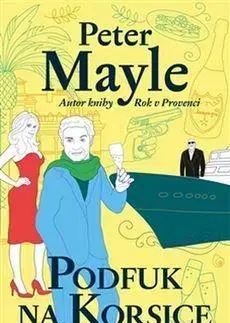 Detektívky, trilery, horory Podfuk na Korsice - Peter Mayle