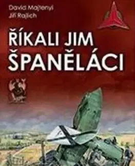 Armáda, zbrane a vojenská technika Říkali jim španěláci - David Majtenyi,Jiří Rajlich
