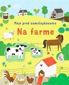 Pre deti a mládež - ostatné Moje prvé samolepkovanie - Na farme