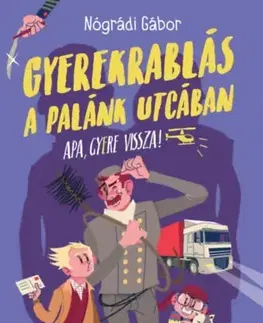 Dobrodružstvo, napätie, western Gyerekrablás a Plánk utcában - Gábor Nógrádi