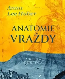 Detektívky, trilery, horory Anatomie vraždy - Anna Lee Huber,Michaela Martinová
