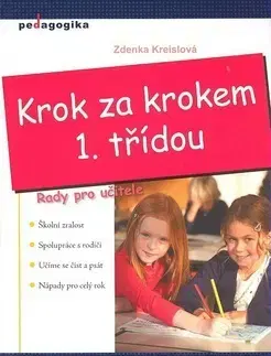Pedagogika, vzdelávanie, vyučovanie Krok za krokem 1. třídou - Zdenka Kreislová