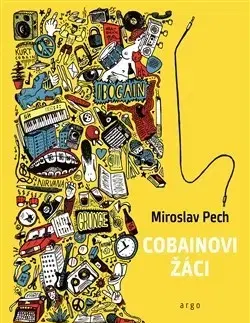 Česká beletria Cobainovi žáci - Miroslav Pech