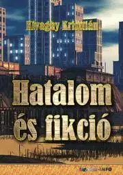 Sci-fi a fantasy Hatalom és fikció - Kivaghy Krisztián
