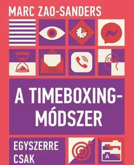 Rozvoj osobnosti A Timeboxing–módszer - Marc Zao-Sanders
