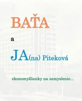 Ekonómia, manažment - ostatné Baťa a Ja(na) Piteková - Jana Piteková
