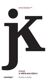 Literárna veda, jazykoveda Čtení o Jiřím Kolářovi - Petr Šrámek
