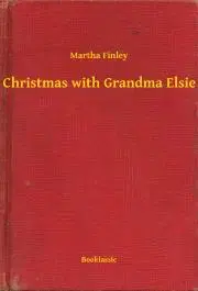 Svetová beletria Christmas with Grandma Elsie - Finley Martha