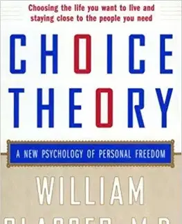 Psychológia, etika Choice Theory - William Glasser