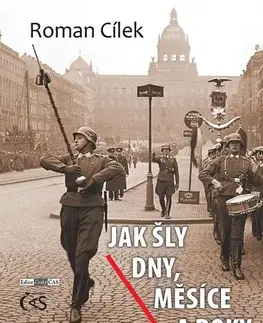 História - ostatné Jak šly dny, měsíce a roky - Roman Cílek