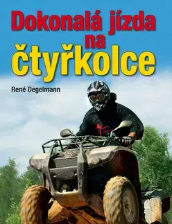 Auto, moto Dokonalá jízda na čtyřkolce - René Deggelmann,neuvedený