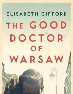 Cudzojazyčná literatúra The Good Doctor of Warsaw - Elisabeth Gifford