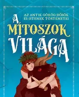 Pre deti a mládež - ostatné A mítoszok világa - Az antik görög hősök és istenek történetei - Paolo Valentino