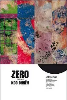 Komiksy Zero Kdo ohněm - Aleš Kot