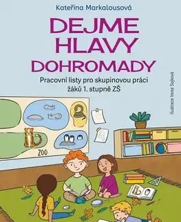 Pedagogika, vzdelávanie, vyučovanie Dejme hlavy dohromady - Kateřina Markalousová