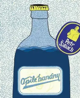 Romantická beletria Opilé banány - Petr Šabach