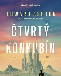 Sci-fi a fantasy Čtvrtý konkubín - Edward Ashton,Aleš Drobek