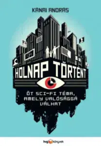 Odborná a náučná literatúra - ostatné Holnap történt - András Kánai