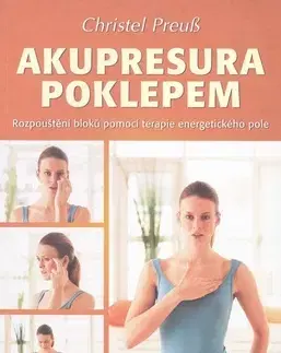 Alternatívna medicína - ostatné Akupresura poklepem - Christel Preuss
