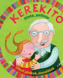 Básničky a hádanky pre deti Kerekítő - Hinta, palinta - Judit Kovács J.