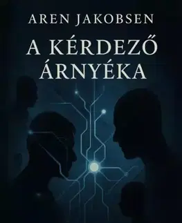 Sci-fi a fantasy A kérdező árnyéka - Aren Jakobsen