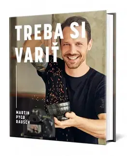 Kuchárky - ostatné Treba si variť - Martin Pyco Rausch