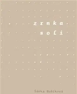 Česká beletria Zrnka soli - Šárka Bubíková