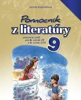 Slovenský jazyk Pomocník z literatúry 9 ZŠ a 4 GOŠ - Pracovný zošit - Jarmila Krajčovičová