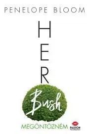 Romantická beletria Her Bush – Megöntözném - Penelope Bloom