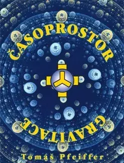 Filozofia Časoprostor - Gravitace - Tomáš Pfeiffer