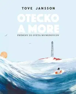 Rozprávky Otecko a more - Tove Jansson