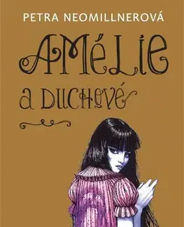Young adults Amélie a duchové - Petra Neomillnerová