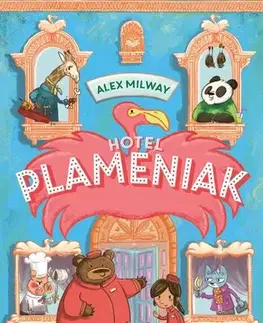 Rozprávky Hotel Plameniak 1 - Alex Milway