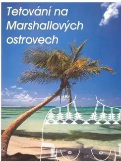 Umenie - ostatné Tetování na Marshallových ostrovech - Radomír Fiksa