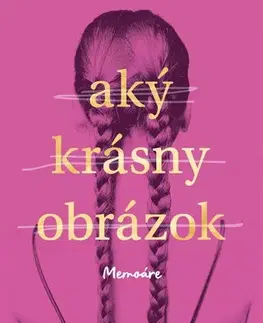 Skutočné príbehy Aký krásny obrázok - Andrea Leeb,Marianna Bachledová