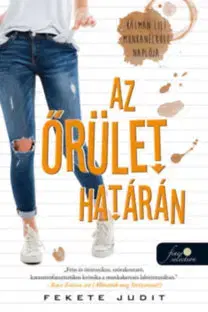 Humor a satira Az őrület határán - Kálmán Lili munkanélküli naplója - Judit Fekete