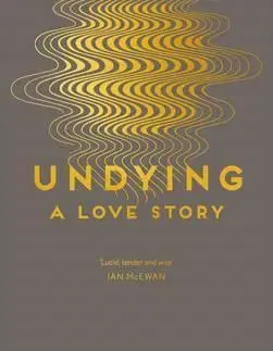 Poézia - antológie Undying - A Love Story - Michel Faber