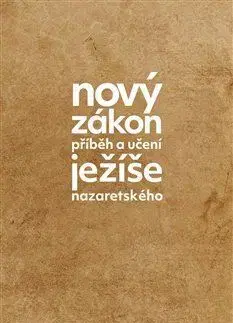 Biblie, biblistika Nový zákon: Příběh a učení Ježíše Nazaretského