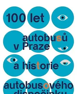 Auto, moto 100 let autobusů v Praze a historie autobusového dispečinku - Bohumír Vojtíšek