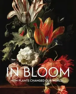 Záhrada In Bloom - David Berry,Vinita Damodaran,Stephen Harris,Mike Webb,Martyn Rix,Lynn Parker,India Cole,Francesca Leoni
