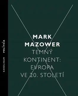 Sociológia, etnológia Temný kontinent: Evropa ve 20. století - Mark Mazower