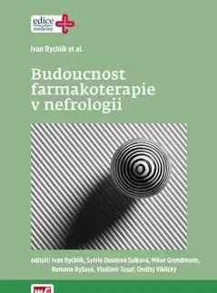 Medicína - ostatné Budoucnost farmakoterapie v nefrologii - Ivan Rýchlik